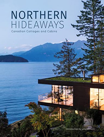 Northern Hideaways: Canadian Cottages and Cabins [KSIĄŻKA]