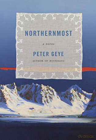 Northernmost: A Novel - Peter Geye [KSIĄŻKA]