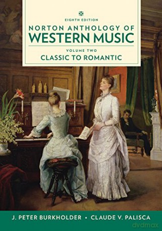 Norton Anthology of Western Music: Classic to Romantic: 2 - J. Peter Burkholder [KSIĄŻKA]