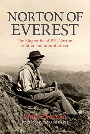 Norton of Everest: The Biography of E.F. Norton, Soldier and Mountaineer - Hugh Norton [KSIĄŻKA]