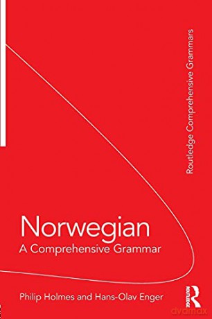 Norwegian: A Comprehensive Grammar (Routledge Comprehensive Grammars) - Philip Holmes [KSIĄŻKA]