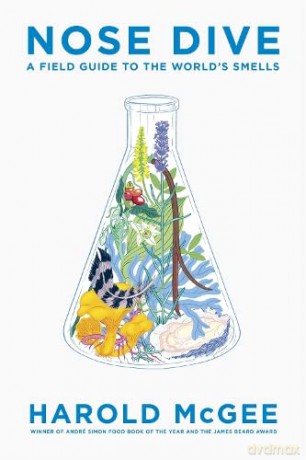 Nose Dive: A Field Guide to the World's Smells - Harold Mcgee [KSIĄŻKA]