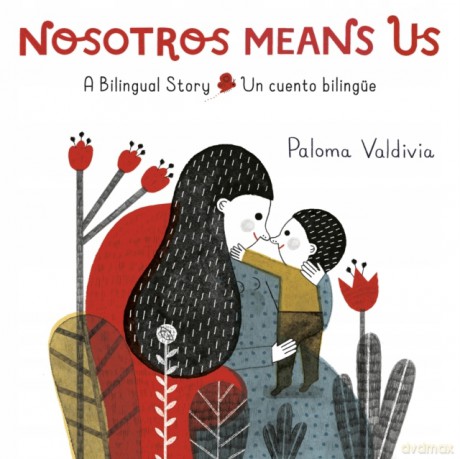 Nosotros Means Us: Un Cuento Bilingüe - Paloma Valdivia [KSIĄŻKA]