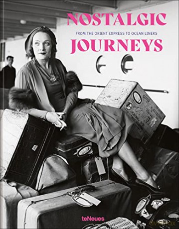 Nostalgic Journeys: From the Orient Express to Ocean Liners - Stefan Bitterle [KSIĄŻKA]