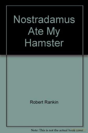 Nostradamus Ate My Hamster - Robert Rankin [KSIĄŻKA]