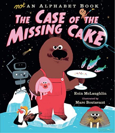 Not an Alphabet Book: The Case of the Missing Cake - Eoin McLaughlin [KSIĄŻKA]