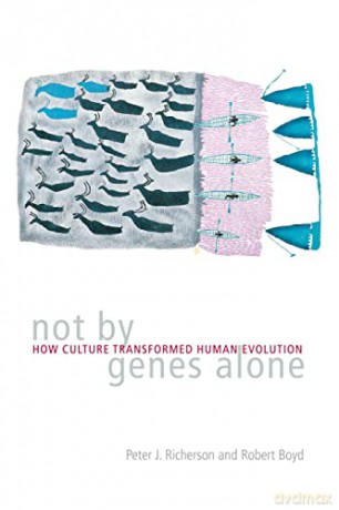 Not By Genes Alone: How Culture Transformed Human Evolution - Peter J. Richerson [KSIĄŻKA]