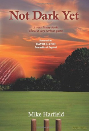 Not Dark Yet: A Very Funny Book About a Very Serious Game - Mike Harfield [KSIĄŻKA]