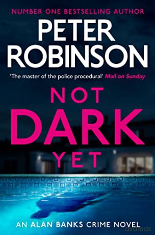 Not Dark Yet: DCI Banks 27 - Peter Robinson [KSIĄŻKA]