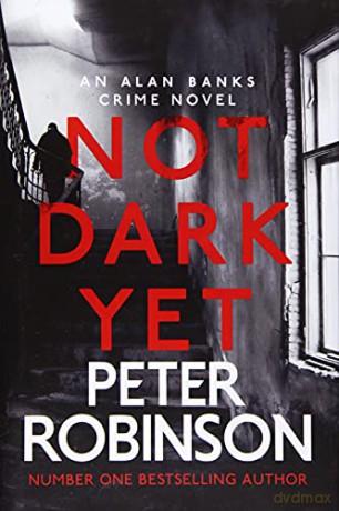 Not Dark Yet: DCI Banks 27 - Peter Robinson [KSIĄŻKA]