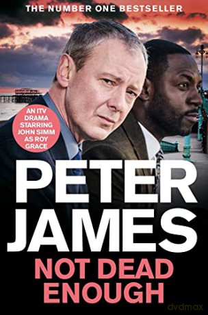 Not Dead Enough: NOW A MAJOR ITV DRAMA STARRING JOHN SIMM (Roy Grace, 3) - Peter James [KSIĄŻKA]