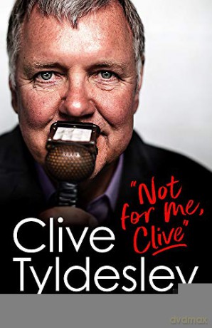 Not For Me, Clive: Stories From the Voice of Football - Clive Tyldesley [KSIĄŻKA]