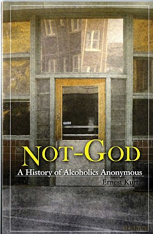 Not God: A History of Alcoholics Anonymous - Ernest Kurtz [KSIĄŻKA]