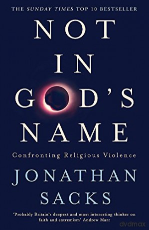 Not in God's Name: Confronting Religious Violence - Jonathan Sacks [KSIĄŻKA]