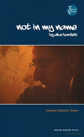 Not in My Name (Oberon Modern Plays) - Alice Bartlett [KSIĄŻKA]