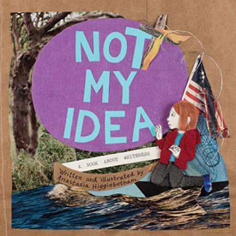 Not My Idea: A Book About Whiteness (Ordinary Terrible Things) - Anastasia Higginbotham [KSIĄŻKA]