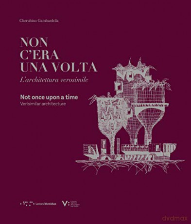 Not Once Upon a Time: Verisimilar Architecture - Cherubino Gambardella [KSIĄŻKA]