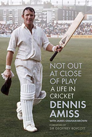 Not Out at Close of Play: A Life in Cricket - Dennis Amiss [KSIĄŻKA]