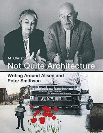 Not Quite Architecture: Writing Around Alison and Peter Smithson (The MIT Press) - Christine Boyer [KSIĄŻKA]