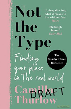 Not the Type: Finding my place in the real world - Camilla Thurlow [KSIĄŻKA]