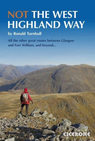 NOT The West Highland Way: Diversions over mountains, smaller hills or high passes for 8 of the WH Way's 9 stages - Ronald Turnbull [KSIĄŻKA]