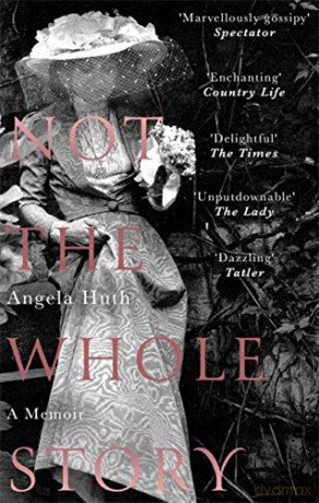 Not The Whole Story: A Memoir - Angela Huth [KSIĄŻKA]