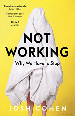 Not Working: Why We Have to Stop - Josh Cohen [KSIĄŻKA]