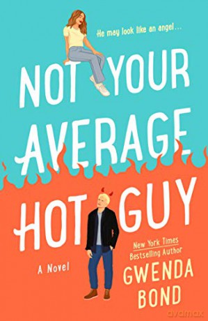 Not Your Average Hot Guy: A Novel: 1 (Match Made in Hell) - Gwenda Bond [KSIĄŻKA]
