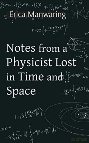 Notes from a Physicist Lost in Time and Space - Erica Manwaring [KSIĄŻKA]