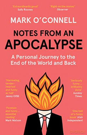 Notes from an Apocalypse: A Personal Journey to the End of the World and Back - Mark O'Connell [KSIĄŻKA]