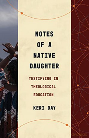 Notes of a Native Daughter: Testifying in Theological Education (Theological Education Between the Times) - Keri Day [KSIĄŻKA]
