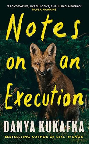 Notes on an Execution: Danya Kukafka - Danya Kukafka [KSIĄŻKA]