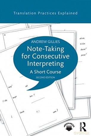 Note-taking for Consecutive Interpreting: A Short Course (Translation Practices Explained) - Andrew Gillies [KSIĄŻKA]