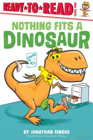 Nothing Fits a Dinosaur: Ready-To-Read Level 1 - Jonathan Fenske [KSIĄŻKA]