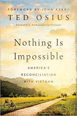 Nothing is Impossible: America's Reconciliation with Vietnam - Ted Osius [KSIĄŻKA]