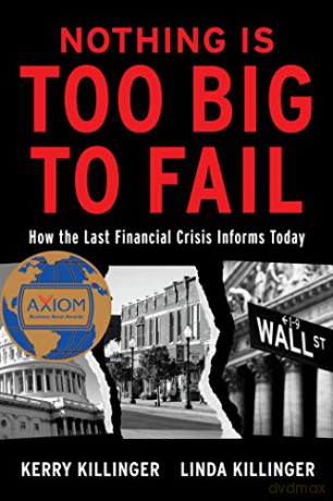 Nothing is Too Big to Fail: How the Last Financial Crisis Informs Today - Killinger [KSIĄŻKA]