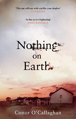 Nothing On Earth - Conor O'Callaghan [KSIĄŻKA]