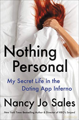 Nothing Personal: My Secret Life in the Dating App Inferno - Nancy Jo Sales [KSIĄŻKA]