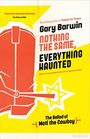 Nothing the Same, Everything Haunted: The Ballad of Motl the Cowboy - Gary Barwin [KSIĄŻKA]