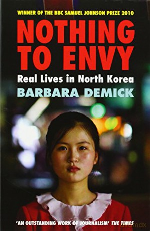 Nothing To Envy: Real Lives In North Korea - Barbara Demick [KSIĄŻKA]