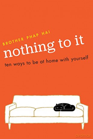 Nothing to it: Ten Ways to be at Home with Yourself - Brother Phap Hai [KSIĄŻKA]
