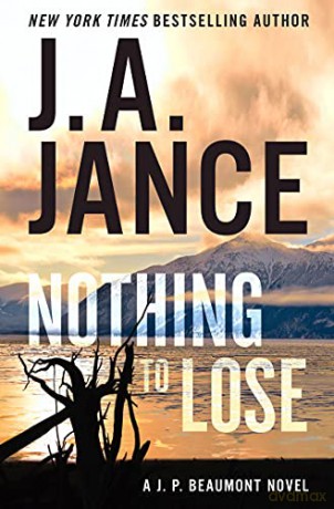Nothing to Lose: A J.P. Beaumont Novel (J. P. Beaumont, 25) - J. A Jance [KSIĄŻKA]