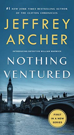 Nothing Ventured: 1 (William Warwick Novels) - Jeffrey Archer [KSIĄŻKA]