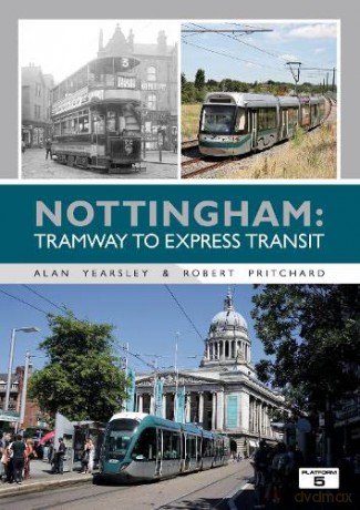 Nottingham: Tramway to Express Transit - Alan Yearsley [KSIĄŻKA]