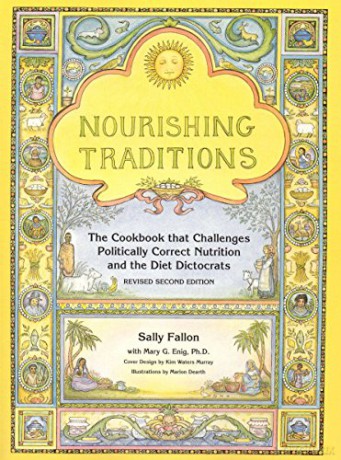 Nourishing Traditions: The Cookbook That Challenges Politically Correct Nutrition and the Diet Dictocrats - Sally Fallon [KSIĄŻKA]