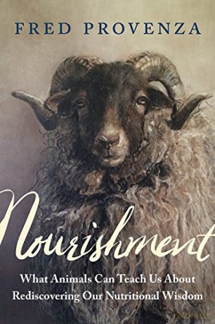 Nourishment: What Animals Can Teach Us about Rediscovering Our Nutritional Wisdom - Fred Provenza [KSIĄŻKA]
