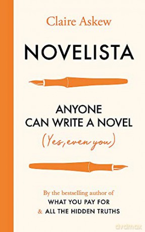 Novelista: Anyone can write a novel. Yes, even you. - Claire Askew [KSIĄŻKA]