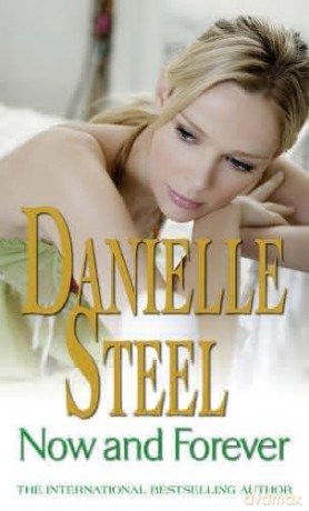 Now And Forever: An epic, unputdownable read from the worldwide bestseller - Danielle Steel [KSIĄŻKA]
