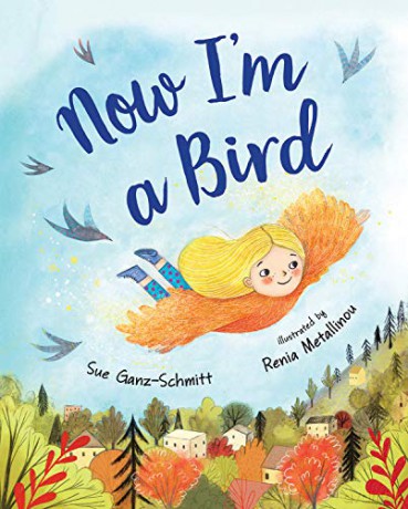 Now I'm a Bird - Sue Ganz-Schmitt [KSIĄŻKA]