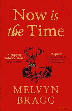 Now is the Time - Melvyn Bragg [KSIĄŻKA]